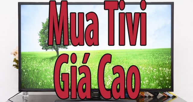 Thu Mua Tivi Cũ Giá Cao Tại Hà Nội