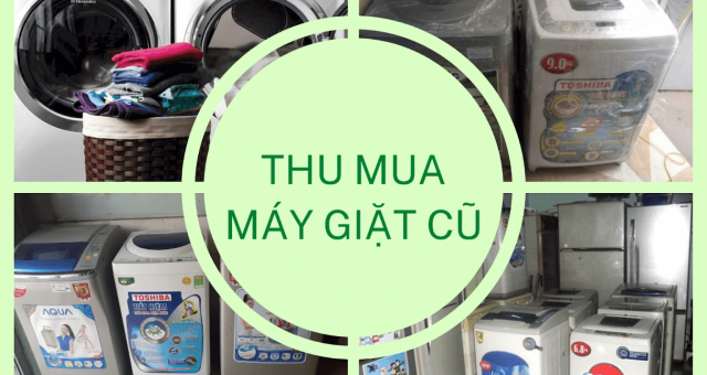 Thu Mua Máy Giặt Cũ Giá Cao
